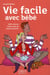Vie facile avec bebe