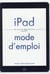IPad - mode d'emploi