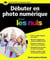 Débuter en photo numérique pour les nuls