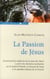La passion de Jésus Christ - de Gethsémani au Sépulcre : reconstitution à partir des connaissances scientifiques actuelles (2e édition)