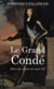 Le grand condé - héros des armées de Louis XIV
