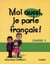 Moi aussi, je parle français ! - cahier t.3