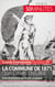 La Commune de 1871, quand Paris s'insurge - une révolution au destin tragique