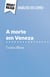 A morte em Veneza de Thomas Mann (Analise do livro) : Analise completa e resumo pormenorizado do trabalho