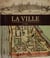 La ville - la cartographie urbaine de l'antiquité au XX siècle