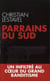 Parrains du sud - un infiltré au coeur du grand banditisme