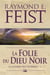 La guerre des ténèbres Tome 3 : la folie du dieu noir