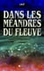 Dans les méandres du fleuve : Que feriez-vous en découvrant une tête dans un sac rempli de diamants ?