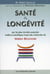 Santé & longévité par les plus récentes avancées médico-scientifiques issues des recherches de Mirko Beljanski