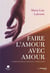 Faire l'amour avec amour - l'union entre le coeur et la sexualité