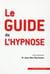 Le guide de l'hypnose