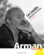 Arman 1928-2005 - les inédits - collection jean ferrero