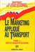 Le marketing applique au transport tome 1