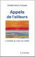 Appels de l'ailleurs - l'invisible au coeur du visible