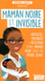 Maman noire et invisible