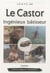 Le castor, ingénieux batisseur