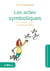 Les actes symboliques - transformer nos difficultés personnelles