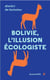 Bolivie, l'illusion écologiste