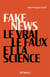 Fake news - le vrai, le faux et la science