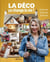 La déco c'est la vie ! : L'essentiel pour un intérieur qui vous ressemble