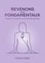 Revenons aux Fondamentaux : Méditations & conseils pour une spiritualité authentique