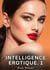 Intelligence Erotique. 1 : Histoires Érotiques Interdites de Sexe Tabou pour Adultes