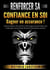 RENFORCER SA CONFIANCE EN SOI - Gagner en assurance ! : Comment améliorer votre charisme et votre langage corporel et booster votre mindset grâce à des techniques efficaces de développement personnel