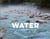 Water : a journey throught the element