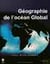 Geographie de l'ocean global