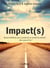 Impact(s) - douze initiatives pour construire le monde de demain... dès aujourd'hui