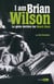 I am Brian Wilson - le génie derrière les Beach Boys