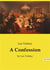A Confession : by Leo Tolstoy