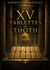 Les XV tablettes de Thoth : Un voyage dans les mystères ésotériques de l'antique sagesse égyptienne et les secrets de la légendaire civilisation atlante.