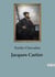 Jacques Cartier : L'épopée de Jacques Cartier: Découverte et colonisation du Canada