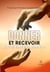 Donner et recevoir selon lentendement de la conscience divine