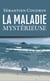 La maladie mystérieuse