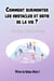 COMMENT SURMONTER LES OBSTACLES ET DEFIS DE LA VIE ? : Cahier d'exercices