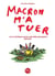 Macron m'a tuer - petite chronique amusée d'une année mouvementée (2018-2019)