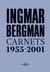 Ingmar Bergman : carnets 1955 - 2001