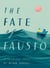 THE FATE OF FAUSTO