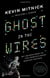 Ghost in the wires - my adventures as the world's most wanted hacker