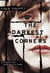THE DARKEST CORNERS