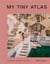 My tiny atlas our world through your eyes