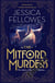THE MITFORD MURDERS - SIX SISTERS, A LIFETIME OF MYSTERY...