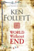 WORLD WITHOUT END - THE KINGSBRIDGE NOVELS 2
