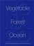Noma 2.0 : vegetable, forest, ocean