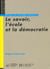 Le savoir l'ecole et la democratie