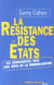 La résistance des Etats - les démocraties face aux défis de la mondialisation