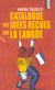 Catalogue des idees recues sur la langue