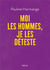 Moi les hommes, je les déteste